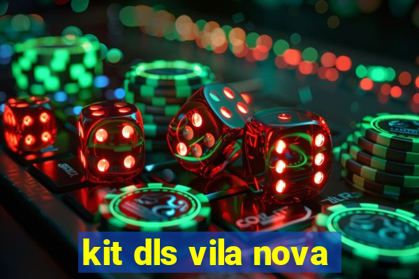 kit dls vila nova